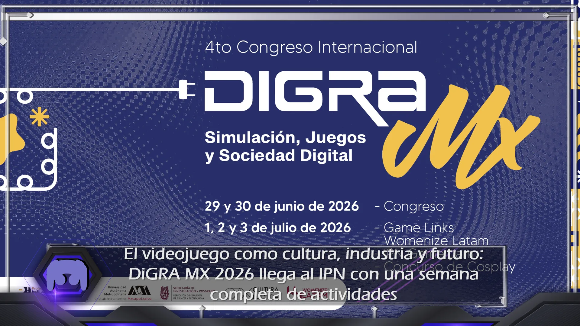 Academia y Bits: DiGRA MX 2026 convierte al IPN en el epicentro del estudio del videojuego